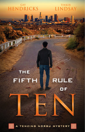 The Fifth Rule of Ten by Gay Hendricks, Ph.D. and Tinker Lindsay
