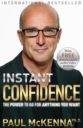 Instant Confidence by Paul McKenna, Ph.D.