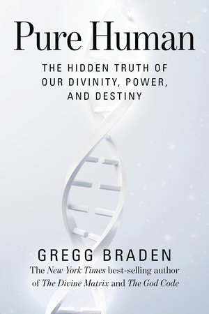 Pure Human by Gregg Braden