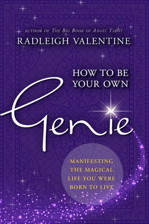 How to be Your Own Genie by Radleigh Valentine
