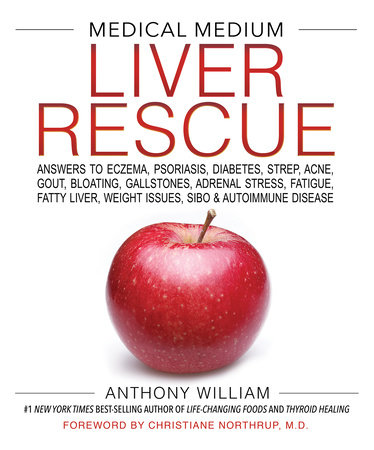 Medical Medium Liver Rescue by Anthony William
