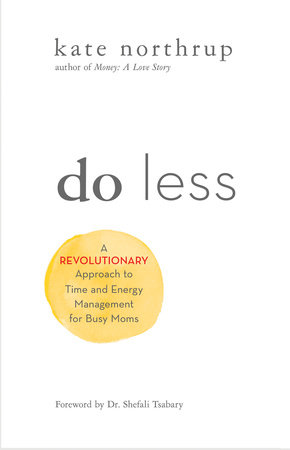 Do Less by Kate Northrup