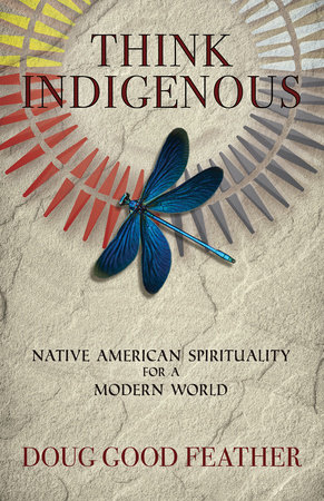 Think Indigenous by Doug Good Feather