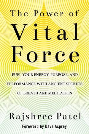 The Power of Vital Force by Rajshree Patel