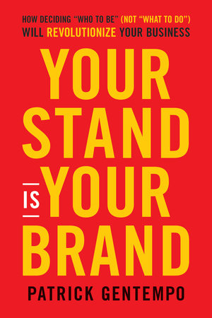 Your Stand Is Your Brand by Patrick Gentempo
