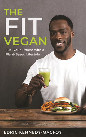 The Fit Vegan by Edric Kennedy-Macfoy