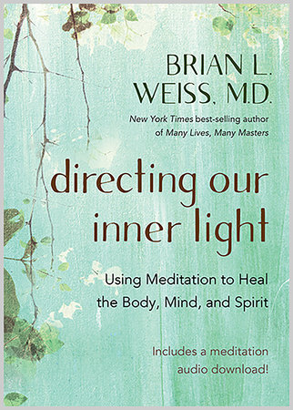 Directing Our Inner Light by Brian L. Weiss, M.D.