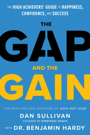 The Gap and The Gain by Dr. Benjamin Hardy and Dan Sullivan