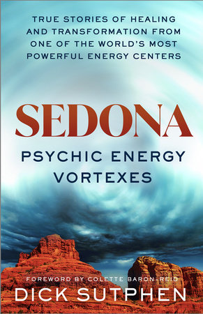Sedona, Psychic Energy Vortexes by Dick Sutphen