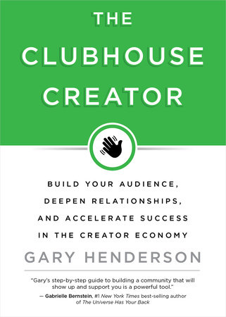 The Clubhouse Creator by Gary Henderson
