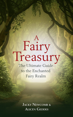 A Fairy Treasury by Jacky Newcomb and Alicen Geddes