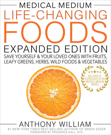 Medical Medium Life-Changing Foods Expanded Edition by Anthony William