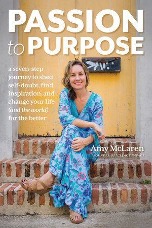 Passion to Purpose by Amy McLaren