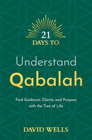 21 Days to Understand Qabalah by David Wells
