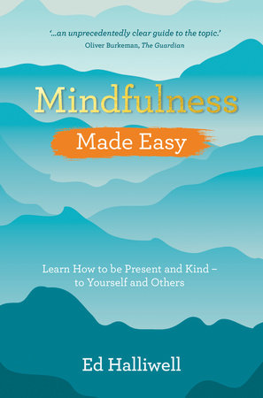 Mindfulness Made Easy by Ed Halliwell