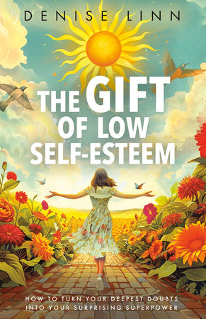 The Gift of Low Self-Esteem by Denise Linn