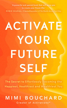 Activate Your Future Self by Mimi Bouchard