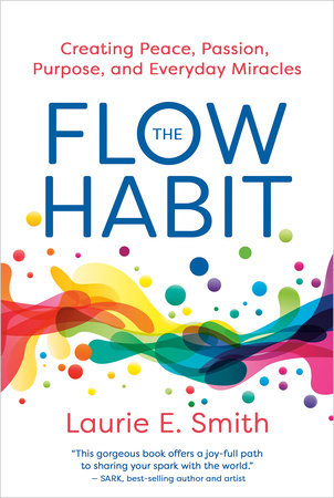 The Flow Habit by Laurie E. Smith