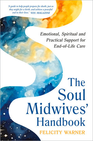 The Soul Midwives' Handbook (Revised Edition) by Felicity Warner
