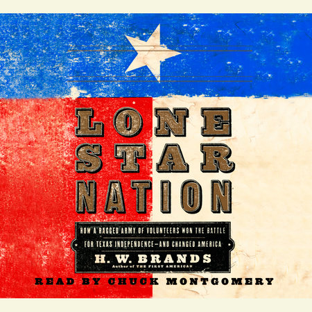 Lone Star Nation by H. W. Brands