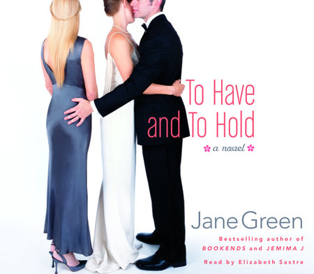 To Have and To Hold by Jane Green
