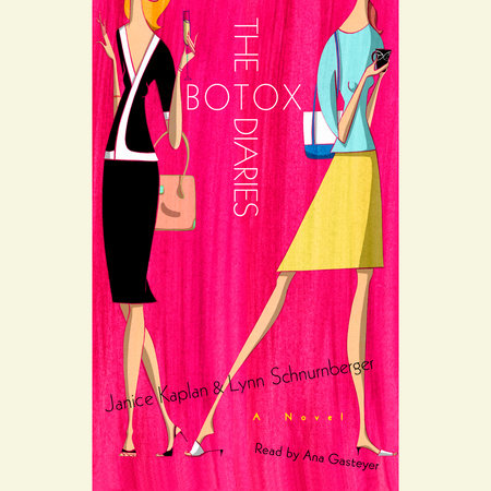 The Botox Diaries by Janice Kaplan and Lynn Schnurnberger