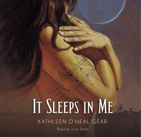 It Sleeps in Me by Kathleen O'Neal Gear