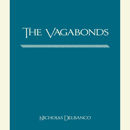 The Vagabonds by Nicholas Delbanco