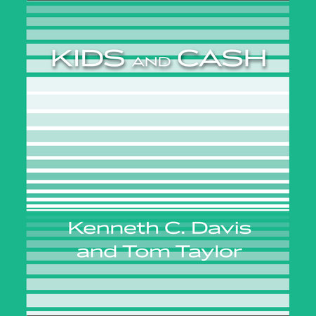 Kids and Cash by Ken Davis and Tom Taylor
