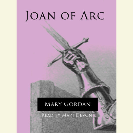 Joan of Arc by Mary Gordon