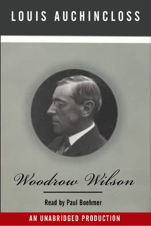 Woodrow Wilson by Louis Auchincloss