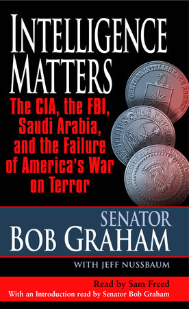 Intelligence Matters by Senator Bob Graham and Jay Nussbaum