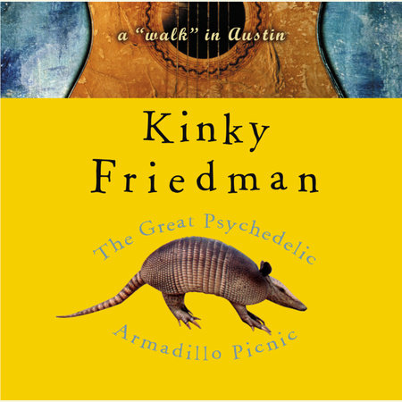 The Great Psychedelic Armadillo Picnic by Kinky Friedman