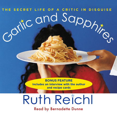 Garlic and Sapphires by Ruth Reichl
