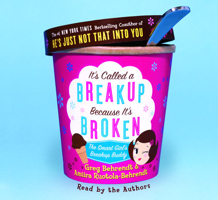It's Called a Breakup Because It's Broken by Greg Behrendt and Amiira Ruotola-Behrendt