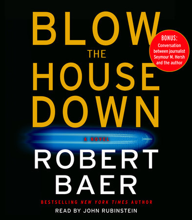 Blow the House Down by Robert Baer