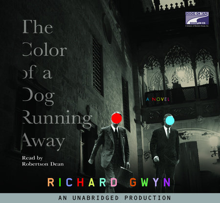 The Color of a Dog Running Away by Richard Gwyn