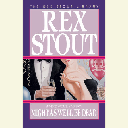 Might as Well Be Dead by Rex Stout
