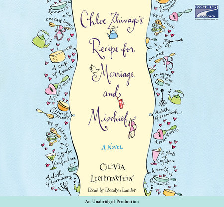Chloe Zhivago's Recipe for Marriage and Mischief by Olivia Lichtenstein
