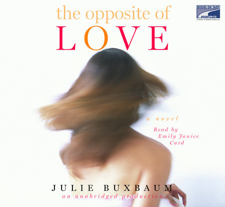 The Opposite of Love by Julie Buxbaum