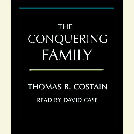 The Conquering Family by Thomas B. Costain
