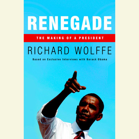 Renegade by Richard Wolffe