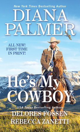 He's My Cowboy by Diana Palmer, Rebecca Zanetti and Delores Fossen