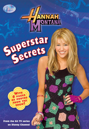 Hannah Montana: Superstar Secrets by Disney Book Group
