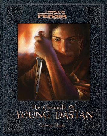 Prince of Persia: The Chronicle of Young Dastan by Disney Book Group