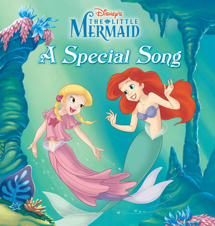 The Little Mermaid: A Special Song by Disney Book Group