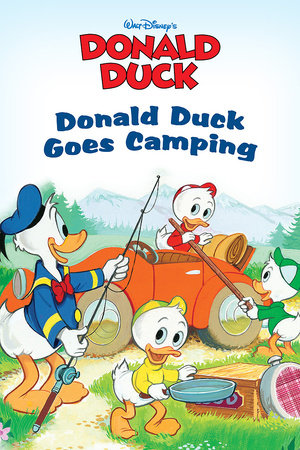Donald Duck Goes Camping by Disney Book Group