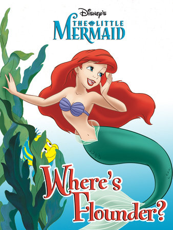 The Little Mermaid: Where’s Flounder? by Disney Book Group