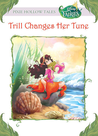 Trill Changes Her Tune (Disney Fairies) by Gail Herman