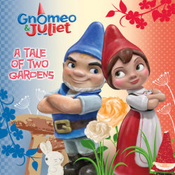 A Tale of Two Gardens (Disney Gnomeo and Juliet)
